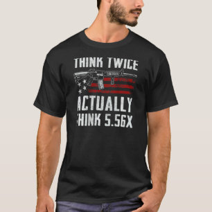 Camiseta Piensen Dos Veces En Realidad 5 56 Ammo Ar15 En Ba