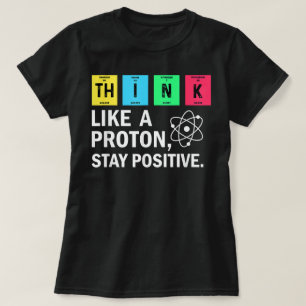 Camiseta Piensen En Una Ciencia Graciosa Positiva De Proton