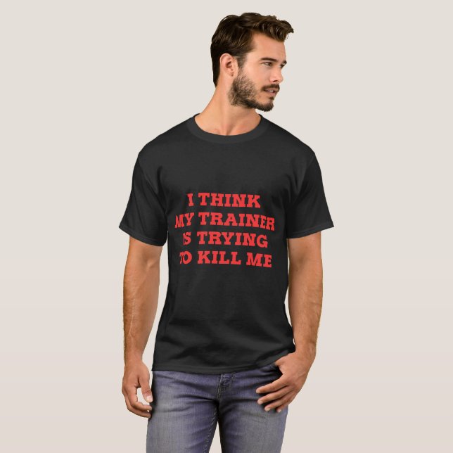 Camiseta Pienso a mi instructor que intenta matarme (Anverso completo)