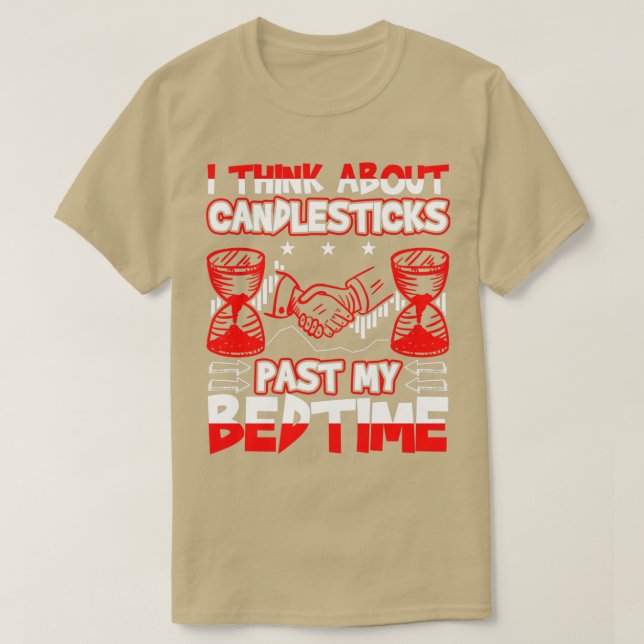 Camiseta Pienso En Candlesticks Pasó Mi Bedtime Trader (Diseño del anverso)