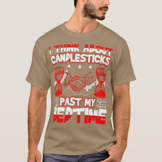 Camiseta Pienso En Candlesticks Pasó Mi Bedtime Trader