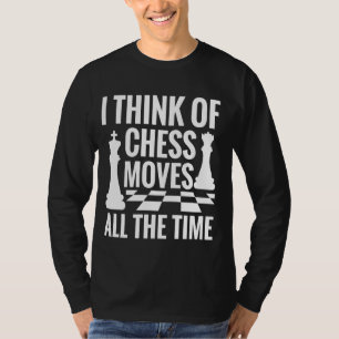 Camiseta Pienso en los movimientos de ajedrez todo el tiemp