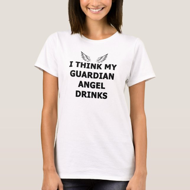 Camiseta Pienso mis bebidas del ángel de guarda (Anverso)