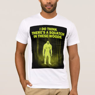Camiseta Pienso que hay un squatch en estas maderas