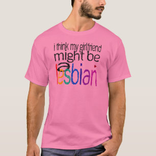 Camiseta Pienso que mi novia pudo ser una lesbiana