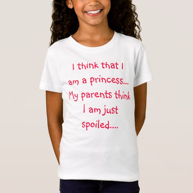 Camiseta Pienso que soy princesa… que mis padres piensan… (Anverso)