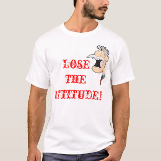 Camiseta ¡Pierda el theAttitude!