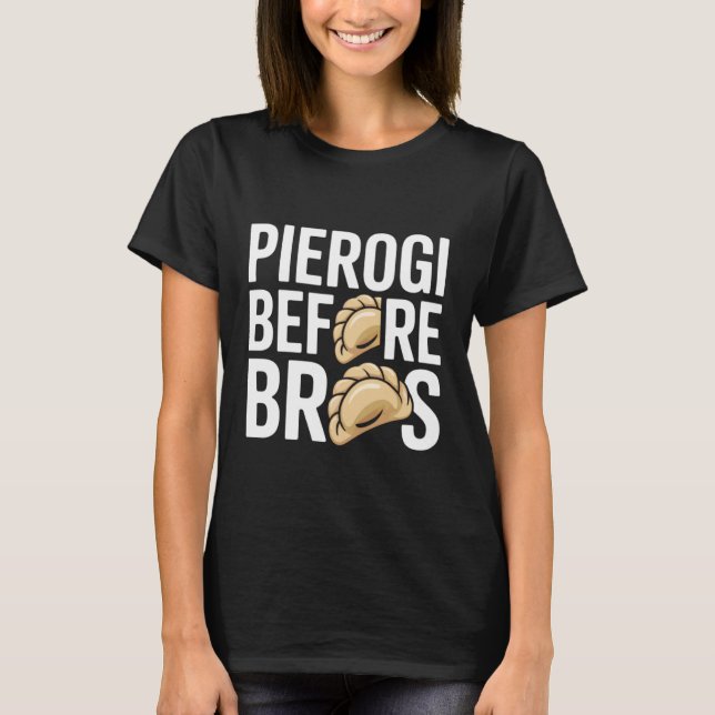 Camiseta Pierogi Before Bros Funny Lover Humor (Anverso)