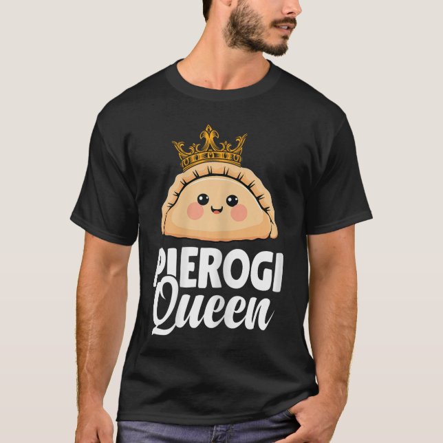 Camiseta Pierogi Queen Polish Women Pierogis Lover Dumpling (Anverso)