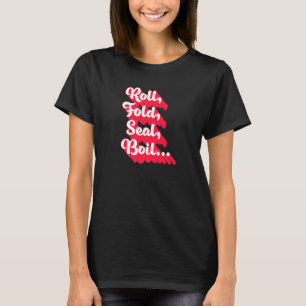 Camiseta Pierogi T Shirt Roll Fold Seal Boil Pierogi Making