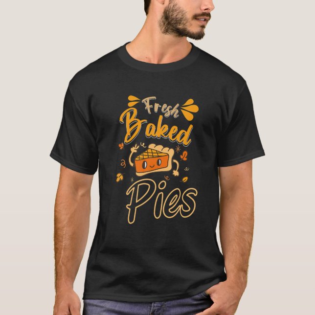 Camiseta Pies Frescas Al Horno Para Pie Lover Pie Baker Fun (Anverso)