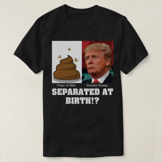 Camiseta Pieza de m*ierda de Trump Separada Al Nacer Anti T