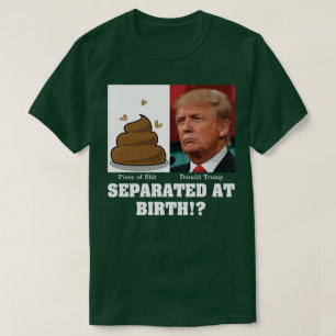 Camiseta Pieza de Mierda de Trump Separada al Nacer Anti Tr