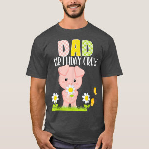 Camiseta Pig Dad Birthday Crew Birthday Boy Or Girl Piglet 