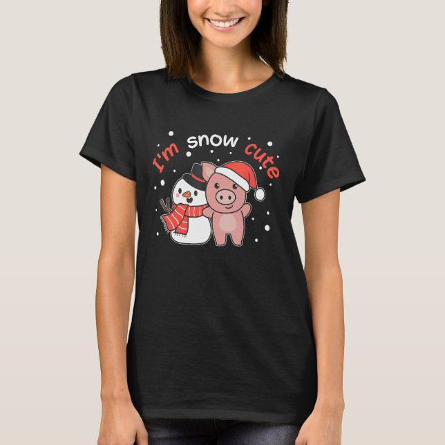 Camiseta Pig I m Snow Cute Snowman Snow Pun (Anverso)