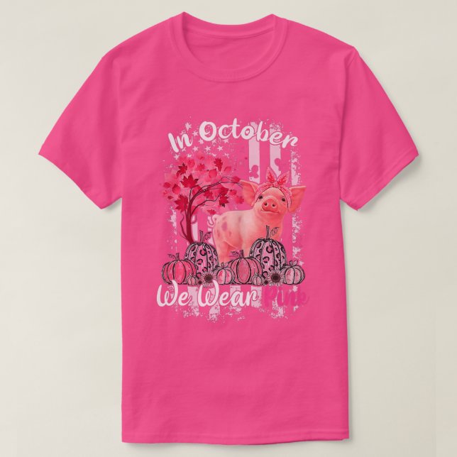 Camiseta Pig In October We Wear Pink Breast Cancer Awarenes (Diseño del anverso)