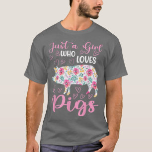 Camiseta Pig Just A Girl Who loves Pigs Women Farm Farmer F