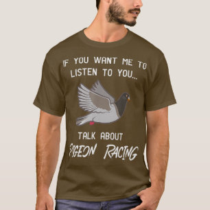 Camiseta Pigeon Carreras Funny Pigeon Racer Talk