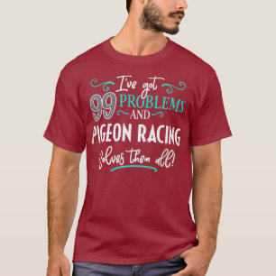 Camiseta Pigeon Racing Design Gift Pigeon Racing Solves