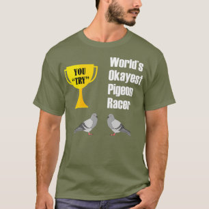 Camiseta Pigeon Racing   Funny Okayest Pigeon Racer