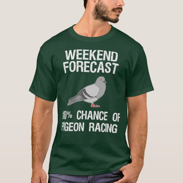 Camiseta Pigeon Racing   Funny Weekend Forecast (Anverso)