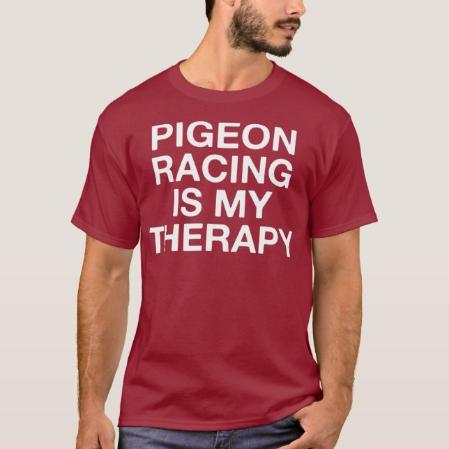 Camiseta Pigeon Racing Is My Therapy Funny Pigeon Lover (Anverso)