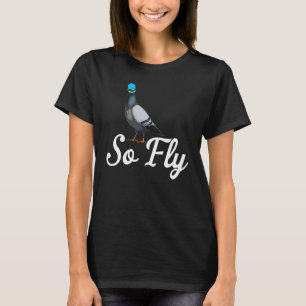 Camiseta Pigeon So Fly Women Love Pigeon Mascota Bird 3