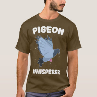 Camiseta Pigeon Whisperer Funny Pigeon Owner Pigeon Keeper