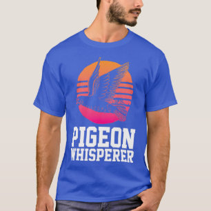 Camiseta Pigeon Whisperer Funny Pigeons Lover Birdwatc