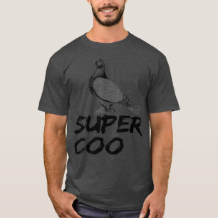Camiseta Pigete Super Coo Pigeon Gift Pigeon Lover