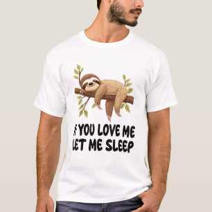 Camiseta Pijama Perezoso Lindo Si Me Amas Déjame Dormir Nig
