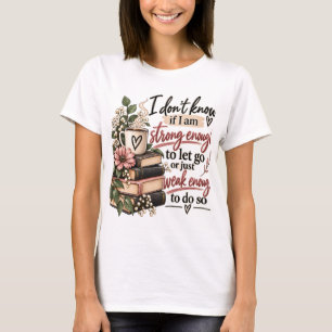 Camiseta Pila de Libros Acogedores Lo Suficientemente Fuert