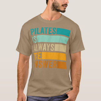 Camiseta Pilates es siempre la respuesta a la formación de