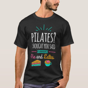Camiseta Pilates Funny Pie Y Lattes Ejercen Humor Gracioso 