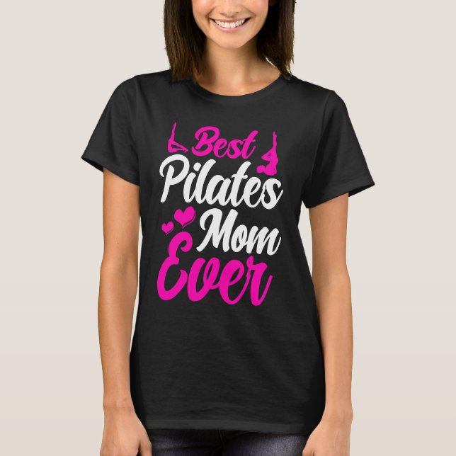 Camiseta Pilates Instructor Teacher Best Pilates Mom Ever (Anverso)