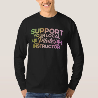Camiseta Pilates Instructor Teacher Your Local Pilates Inst