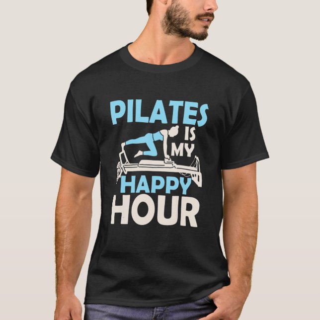 Camiseta Pilates Is My Happy Hour Exercise Fitness (Anverso)