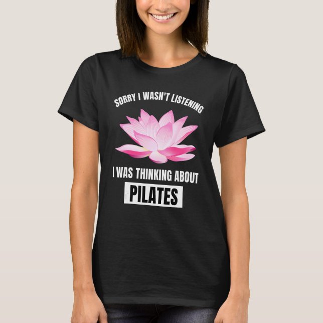 Camiseta Pilates Love Lo siento no estaba escuchando de pen (Anverso)