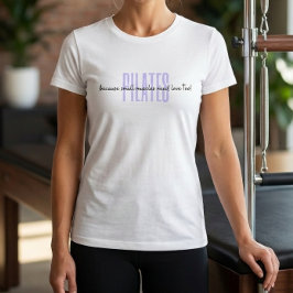 Camiseta Pilates porque los músculos pequeños también neces