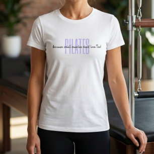 Camiseta Pilates porque los músculos pequeños también neces