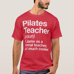 Camiseta Pilates Teacher Funny Definition Gym Sports Traine