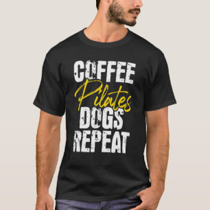 Camiseta Pilatos de café Perros Repitiendo la salud entrena