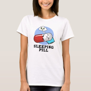 Camiseta Píldora Durmiente Graciosa Pun
