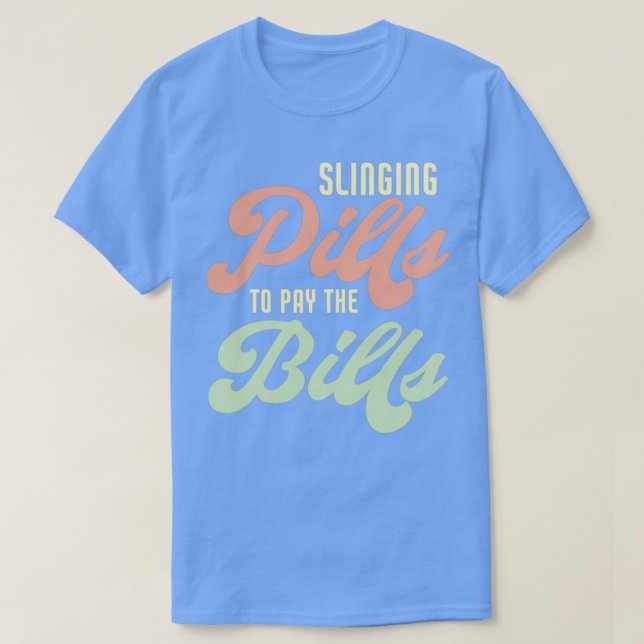 Camiseta Píldoras Para Pagar Las Letras Farmacéutica Gracio (Diseño del anverso)