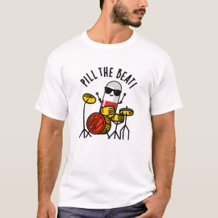 Camiseta Pill The Beat Funny Medicine Music Pun