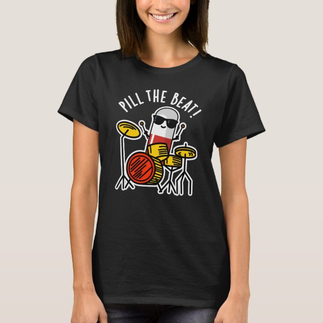 Camiseta Pill The Beat Funny Medicine Music Pun Dark BG (Anverso)