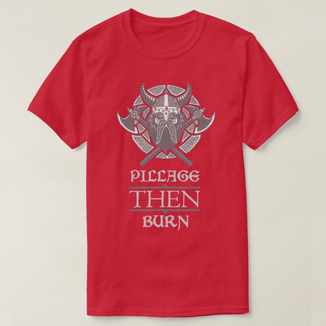 Camiseta Pillage THEN Burn Light (Diseño del anverso)