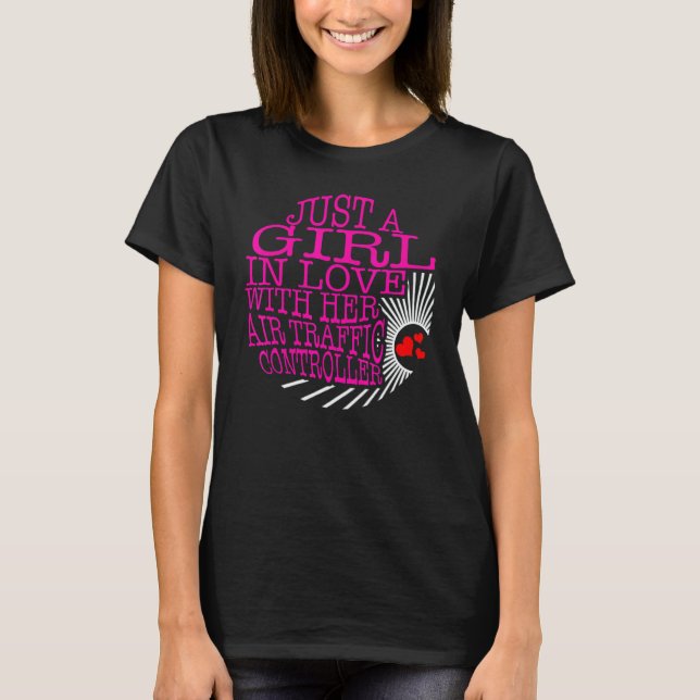 Camiseta Pilot A Girl In Love With Her Air Traffic Controll (Anverso)
