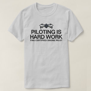 Camiseta Piloting Is Hard Work™