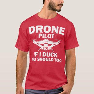 Camiseta Piloto De Drones Si Te Ducho También